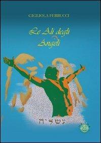 Le ali degli angeli - Gigliola Ferrucci - copertina