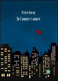 Se l'amore è amore - Pietro Giorgi - copertina