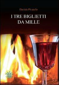 I tre biglietti da mille - Daniele Pivatello - copertina