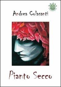 Pianto secco - Andrea Colasanti - copertina