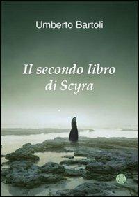 Il secondo libro di Scyra - Umberto Bartolini - copertina