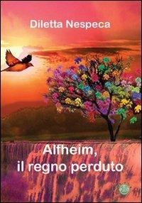 Il regno perduto. Alfheim - Diletta Nespeca - copertina