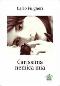 Carissima nemica mia - Carlo Fulgheri - copertina