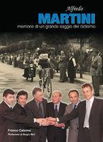 Libro Alfredo Martini. Memorie di un grande saggio del ciclismo Franco Calamai