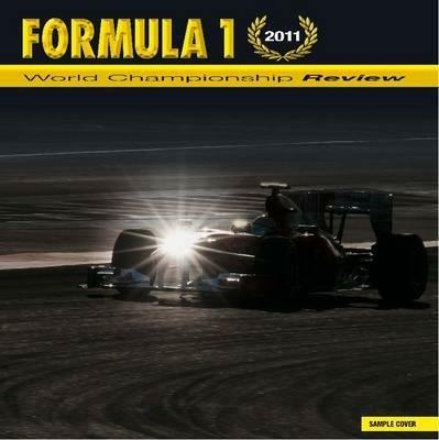 Formula 1 (2011). La cronaca e le foto più belle del campionato. Ediz. illustrata - Giorgio Stirano - copertina