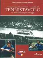 Tennistavolo. Storia, protagonisti, statistiche e curiosità del tennistavolo in Italia dalle origini ad oggi