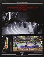 History of indoor. Track and field 1849-2013