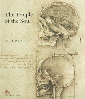 The temple of the soul. The anatomy of Leonardo da Vinci between Mondinus and Berengarius - Carlo Pedretti - copertina