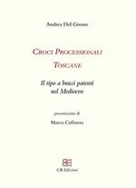 Croci processionali toscane. Il tipo a bracci patenti nel Medioevo
