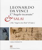 Leonardo da Vinci. L'«angelo incarnato» e Salai-Leonardo da Vinci. The «angel in the flesh» and Salai. Ediz. bilingue