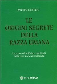Le origini segrete della razza umana - Michael A. Cremo - copertina