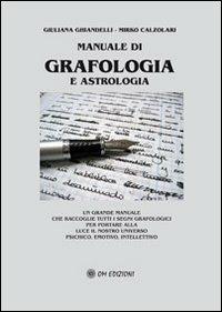Manuale di grafologia e astrologia - Giuliana Ghiandelli,Mirko Calzolari - copertina