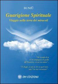 Guarigione spirituale. Viaggio nella terra dei miracoli. Con CD Audio - Bunjù - copertina