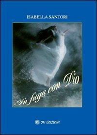 In fuga con Dio - Isabella Santori - copertina