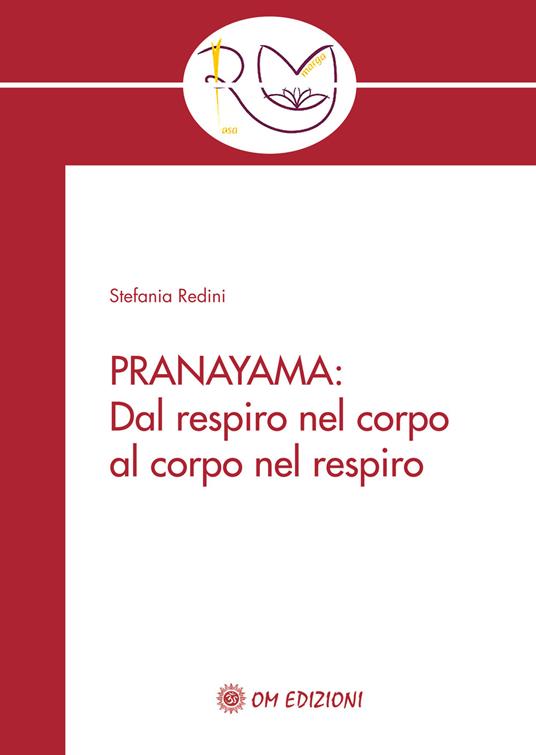Pranayama. Dal respiro nel corpo al corpo nel respiro - Stefania Redini - copertina