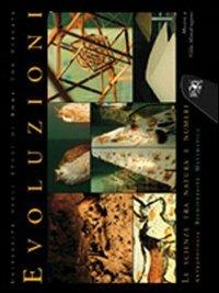 Evoluzione, le scienze tra natura e numeri. Antropologia, biodiversità, matematica - copertina