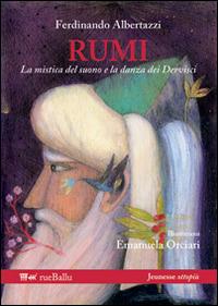 Rumi la mistica del suono e la danza dei dervisci - Ferdinando Albertazzi - copertina
