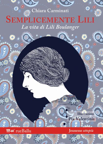 Semplicemente Lili. La vita di Lili Boulanger - Chiara Carminati - copertina