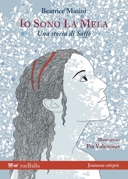 Io sono la mela. Una storia di Saffo. Ediz. illustrata - Beatrice Masini - copertina