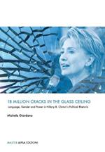 18 million cracks in the glass ceiling. Language, gender and power in Hillary R. Clinton's political rhetoric