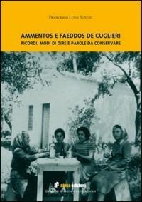 Ammentos e faeddos de Cuglieri. Ricordi, modi di dire e parole da conservare - Francesco L. Sotgiu - copertina