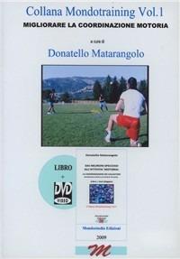 Dai neuroni specchio all'attività motoria. «La coordinazione dei calciatori». Con DVD - Donatello Matarangolo - copertina
