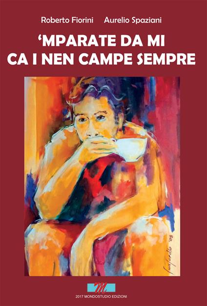 Mparate da mi ca i nen campe sempre - Roberto Fiorini,Aurelio Spaziani - copertina