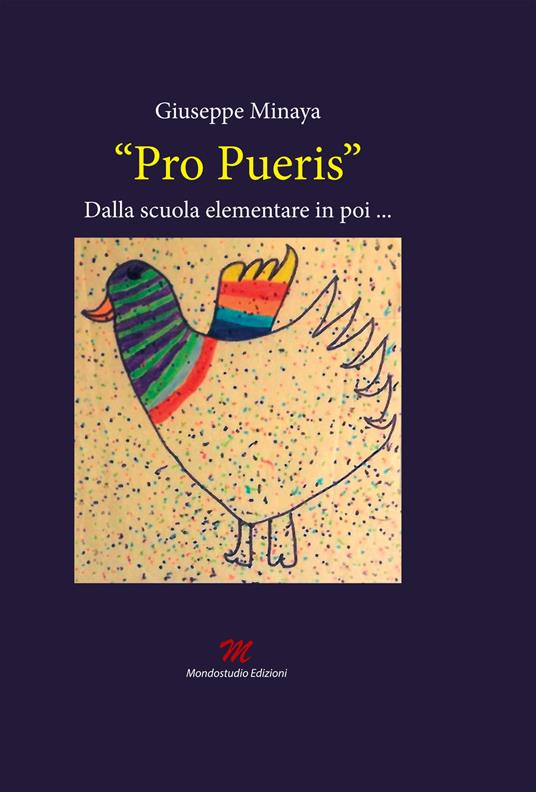 "Pro pueris". Dalla scuola elementare in poi... - Giuseppe Minaya - copertina