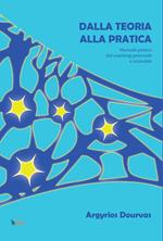 Dalla teoria alla pratica. Manuale pratico del coaching personale e aziendale