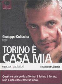 Torino è casa mia letto da Giuseppe Culicchia. Audiolibro. 4 CD Audio - Giuseppe Culicchia - copertina