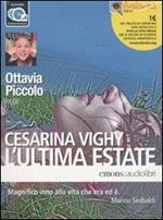 L' ultima estate letto da Ottavia Piccolo. Audiolibro. 4 CD Audio