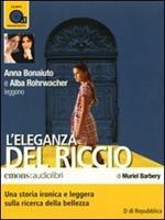 L'eleganza del riccio. Letto da Anna Bonaiuto e Alba Rohrwacher. Audiolibro. CD Audio formato MP3