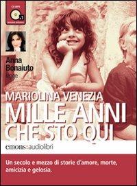 Mille anni che sto qui. Audiolibro. CD Audio formato MP3 - Mariolina Venezia - copertina