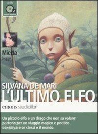 L'ultimo elfo letto da Mietta. Audiolibro. CD Audio formato MP3 - Silvana De Mari - copertina