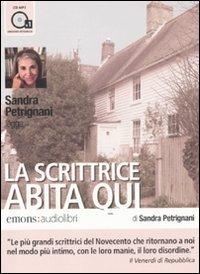 La scrittrice abita qui letto da Sandra Petrignani. Audiolibro. CD Audio formato MP3 - Sandra Petrignani - copertina