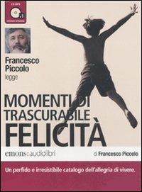 Momenti di trascurabile felicità letto da Francesco Piccolo. Audiolibro. CD Audio formato MP3. Ediz. integrale - Francesco Piccolo - copertina