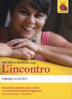 L' incontro letto da Michela Murgia. Audiolibro. CD Audio formato MP3. Ediz. integrale