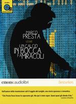 Un calcio in bocca fa miracoli letto da Marco Presta. Audiolibro. CD Audio formato MP3. Ediz. integrale