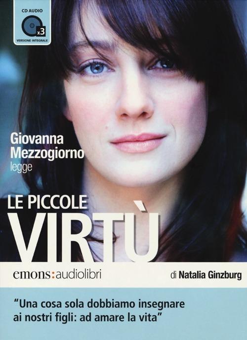 Le piccole virtù letto da Giovanna Mezzogiorno. Audiolibro. 3 CD Audio formato MP3. Ediz. integrale - Natalia Ginzburg - copertina