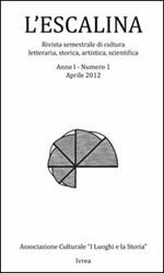L' escalina. Rivistra semestrale di cultura letteraria, storica, artistica, scientifica (2012). Vol. 1