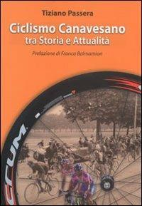 Ciclismo canavesano tra storia e attualità - Tiziano Passera - copertina