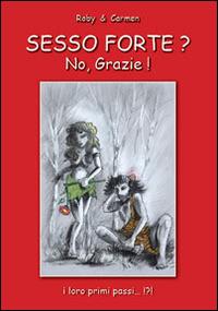 Sesso forte? No, grazie! - Roby & Carmen - copertina