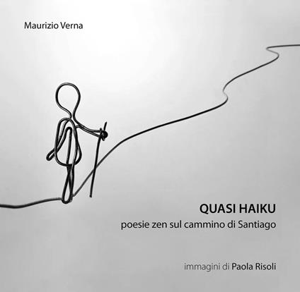 Quasi haiku. Poesie zen sul cammino di Santiago - Maurizio Verna - copertina