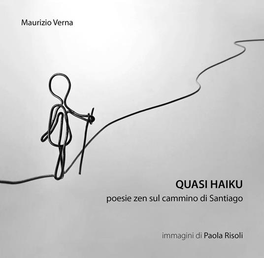 Quasi haiku. Poesie zen sul cammino di Santiago - Maurizio Verna - copertina