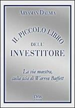 Il piccolo libro dell'investitore. La via maestra sulla scia di Warren Buffett