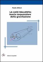 La luce rallenta. Teoria corpuscolare della gravitazione