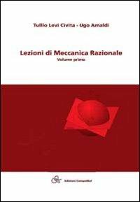 Lezioni di meccanica razionale e complementi alle lezioni di meccanica razionale - Tullio Levi Civita,Ugo Amaldi - copertina