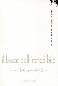 Libro Il bazar dell'incredibile 