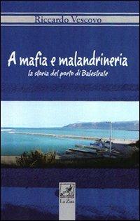 Mafia e malandrineria. La storia del porto di Balestrate (A) - Riccardo Vescovo - copertina