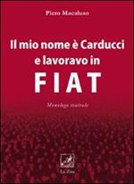 Il mio nome è Carducci e lavoravo in Fiat